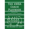 The eMBA Coach Playbook: Preparing Future-Ready Leaders
