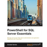 PowerShell for SQL Server Essentials