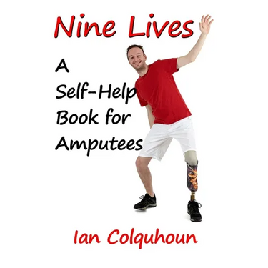 Nine Lives: A Self-Help Book for Amputees