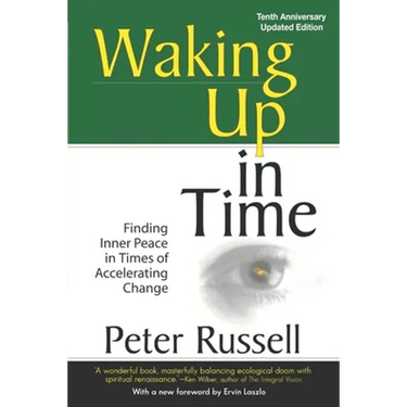 Waking Up In Time: Finding Inner Peace in Times of Accelerating Change