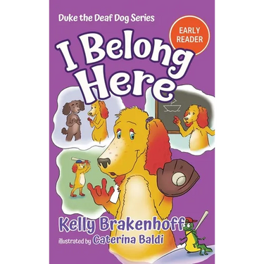 I Belong Here: Duke the Deaf Dog Series Chapter Book