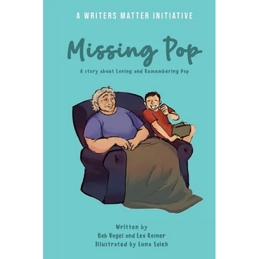 Missing Pop: A story about loving and Remembering Pop