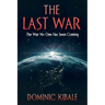 The Last War: The War No One Has Seen Coming