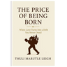 The Price of Being Born