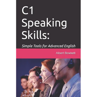 C1 Speaking Skills: Simple Tools for Advanced English