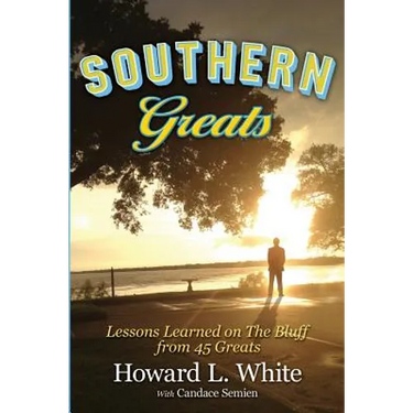 Southern Greats: Lessons on Love and Life Learned on the Bluff