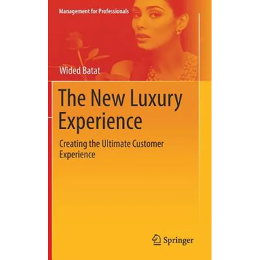The New Luxury Experience: Creating the Ultimate Customer Experience