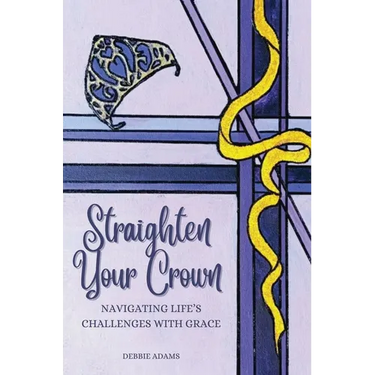 Straighten Your Crown: Navigating Life's Challenges with Grace