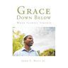 Grace Down Below: When Illness Strikes