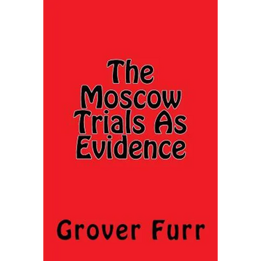 The Moscow Trials As Evidence