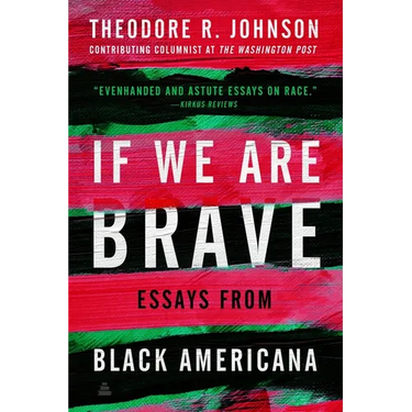 If We Are Brave: Essays from Black Americana