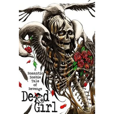 Dead Girl: A Romantic Zombie Tale of Revenge