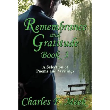 Remembrance and Gratitude Book 3: A Selection of Poems and Writings
