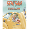 Semi Sam Is a Trucker Man