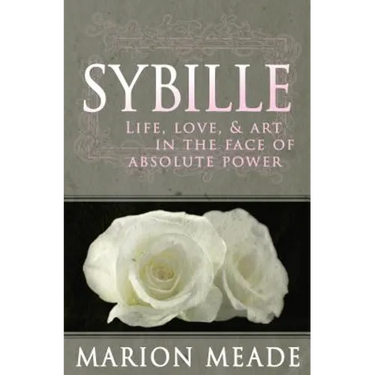 Sybille: Life, Love, & Art in the Face of Absolute Power