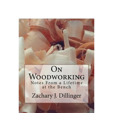 On Woodworking: Notes from a Lifetime at the Bench