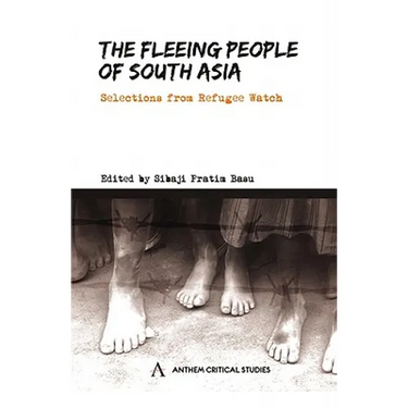 The Fleeing People of South Asia: Selections from Refugee Watch