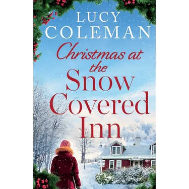 Christmas at the Snow Covered Inn: a new charming and cosy festive romance about friendship, love and second chances