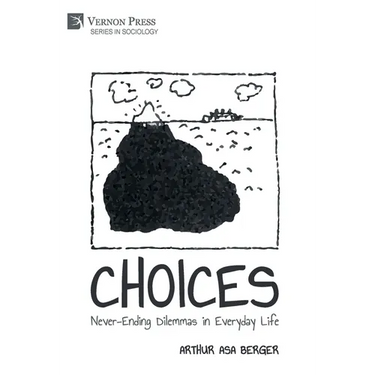 Choices: Never-Ending Dilemmas in Everyday Life