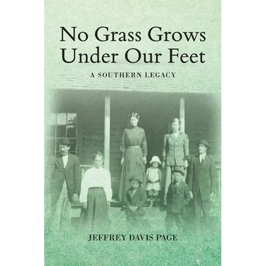 No Grass Grows Under Our Feet: A Southern Legacy