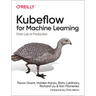 Kubeflow for Machine Learning: From Lab to Production