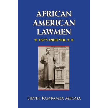 AFRICAN AMERICAN LAWMEN, 1877-1900, vol.2