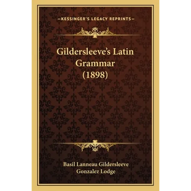Gildersleeve's Latin Grammar (1898)