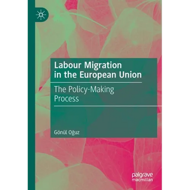 Labour Migration in the European Union: The Policy-Making Process