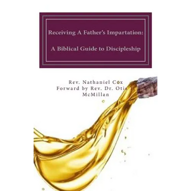 Receiving A Father's Impartation: A Biblical Guide to Discipleship