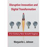 Disruptive Innovation and Digital Transformation: 21st Century New Growth Engines