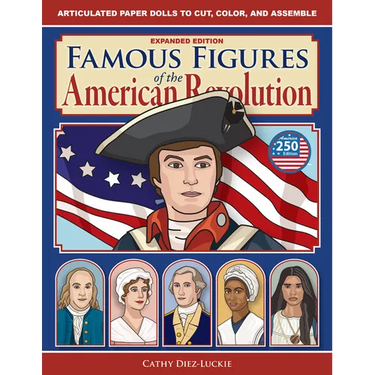 Famous Figures of the American Revolution, Expanded Edition