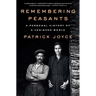 Remembering Peasants: A Personal History of a Vanished World