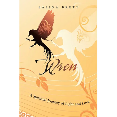 Wren: A Spiritual Journey of Light and Love