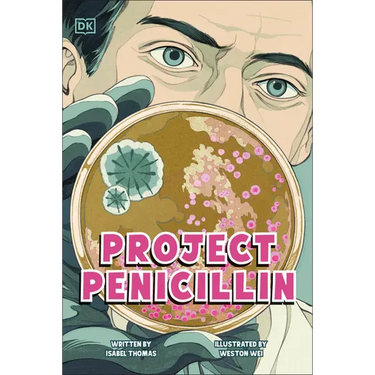 Project Penicillin: The Race to Develop a Life-Saving Antibiotic