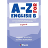A-Z for English B: Essential vocabulary and practice activities organized by topic for IB Diploma