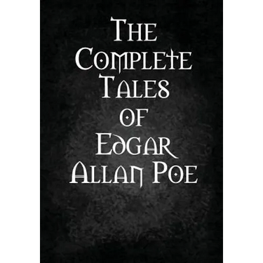 The Complete Tales of Edgar Allan Poe