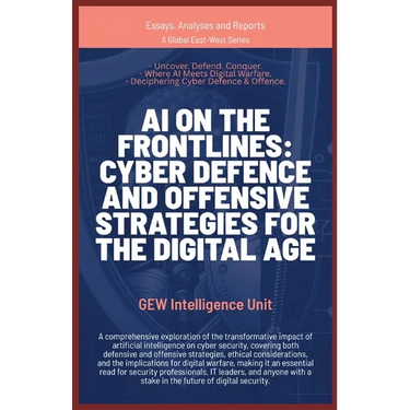 AI on the Frontlines: Cyber Defence and Offensive Strategies for the Digital Age