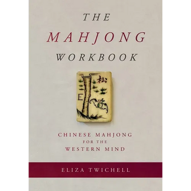 The Mahjong Workbook: Chinese Mahjong for the Western Mind