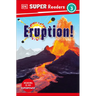 DK Super Readers Level 3 Eruption!