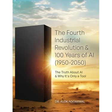 The Fourth Industrial Revolution & 100 Years of AI (1950-2050): The Truth About AI & Why It's Only a Tool
