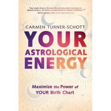Your Astrological Energy: Maximize the Power of Your Birth Chart