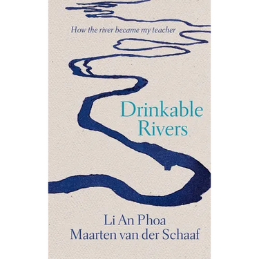 Drinkable Rivers: How the river became my teacher