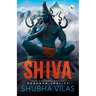 Shiva by Shubha Vilas  " English / Hindu Philosophy / Religious Book on Hindu God / Tales from Indian Mythology / Spiritual Books on Hindu Mythology