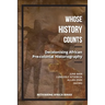 Whose History Counts?: Decolonising African Pre-colonial Historiography