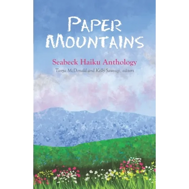 Paper Mountains: 2020 Seabeck Haiku Getaway Anthology