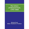 The letters of Richard Ford, 1797-1858