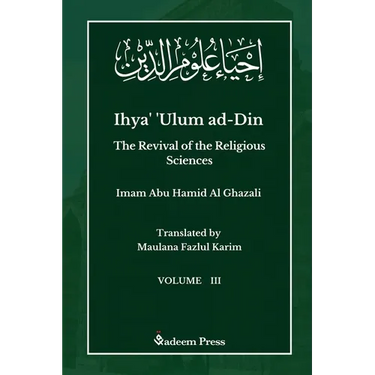 Ihya' 'Ulum ad-Din - The Revival of the Religious Sciences - Vol 3: إحياء علوم ال