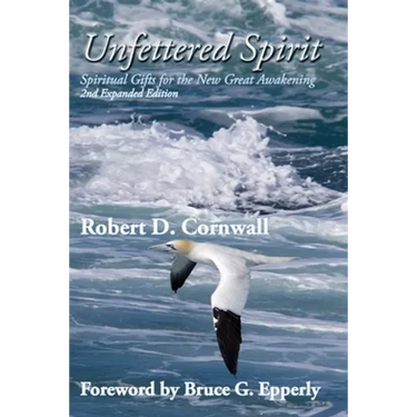 Unfettered Spirit: Spiritual Gifts for the New Great Awakening