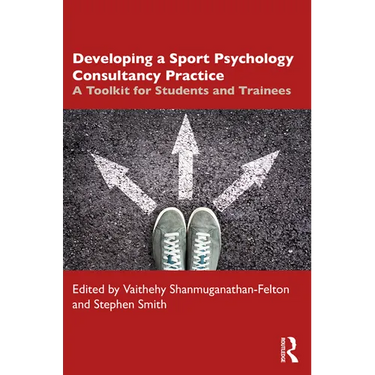Developing a Sport Psychology Consultancy Practice: A Toolkit for Students and Trainees