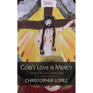 God's Love Is Mercy: Thoughts on Confession